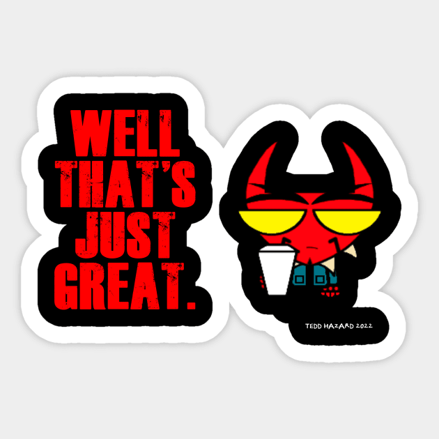 DEVIL TO PAY Well That's Just Great Sticker by Hazard Studios